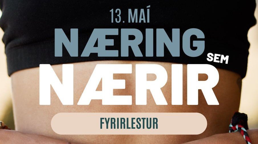 Fyrirlestur í boði velferðarnefndar og öldungaráðs 13. maí um næringu og lífsgæði